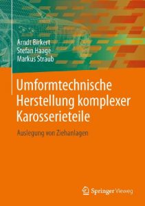 Baixar Umformtechnische Herstellung komplexer Karosserieteile: Auslegung von Ziehanlagen pdf, epub, eBook