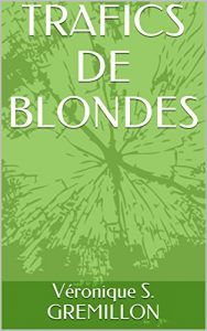 Baixar TRAFICS DE BLONDES (French Edition) pdf, epub, eBook