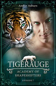 Baixar Tigerauge, Episode 7 – Fantasy-Serie (Academy of Shapeshifters) (German Edition) pdf, epub, eBook