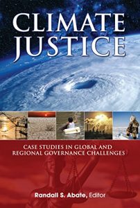 Baixar Climate Justice: Case Studies in Global and Regional Governance Challenges (Environmental Law Institute) pdf, epub, eBook