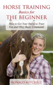 Baixar Horse Training Basics for the Beginner: How to Get Your Horse to Trust You and Obey Basic Commands (English Edition) pdf, epub, eBook