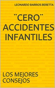 Baixar CERO ACCIDENTES INFANTILES: LOS MEJORES CONSEJOS (Spanish Edition) pdf, epub, eBook