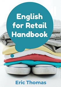 Baixar English for Retail: A Textbook for ESL Learners in the Retail Apparel Industry (English Edition) pdf, epub, eBook