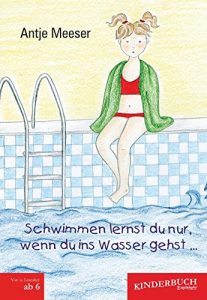 Baixar Schwimmen lernst du nur, wenn du ins Wasser gehst …: Mit Illustrationen von Katja Naumann (German Edition) pdf, epub, eBook