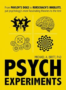 Baixar Psych Experiments: From Pavlov’s dogs to Rorschach’s inkblots, put psychology’s most fascinating studies to the test (English Edition) pdf, epub, eBook