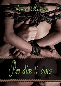 Baixar Per dire ti amo (Il momento di decidere Vol. 3) (Italian Edition) pdf, epub, eBook