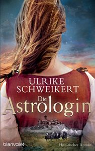 Baixar Die Astrologin: Historischer Roman (German Edition) pdf, epub, eBook