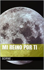 Baixar Mi reino por ti (Spanish Edition) pdf, epub, eBook