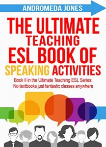 Baixar The Ultimate Teaching English as a Second Language Book of Speaking Activities (The Ultimate Teaching ESL Series) (English Edition) pdf, epub, eBook
