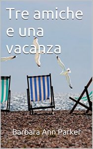 Baixar Tre amiche e una vacanza (Italian Edition) pdf, epub, eBook