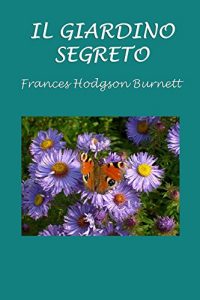 Baixar Il giardino segreto (Italian Edition) pdf, epub, eBook