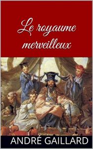 Baixar Le royaume merveilleux (French Edition) pdf, epub, eBook