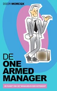 Baixar De One Armed Manager: De kunst van het managen – in een notendop (Dutch Edition) pdf, epub, eBook