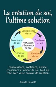 Baixar La creation de soi, ultime solution (French Edition) pdf, epub, eBook