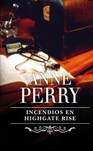 Baixar Incendios en Highgate Rise (Inspector Thomas Pitt 11) pdf, epub, eBook