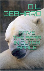 Baixar Dave the bear in outer space (Dave the bear series) (English Edition) pdf, epub, eBook