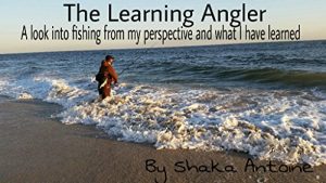 Baixar The Learning Angler: A look into fishing from my perspective and what I have learned (English Edition) pdf, epub, eBook