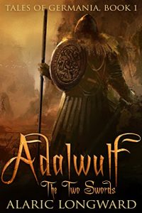 Baixar Adalwulf: The Two Swords (Tales of Germania Book 1) (English Edition) pdf, epub, eBook