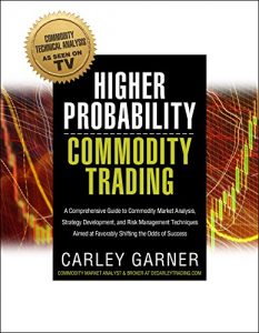 Baixar Higher Probability Commodity Trading: A Comprehensive Guide to Commodity Market Analysis, Strategy Development, and Risk Management Techniques Aimed at … the Odds of Success (English Edition) pdf, epub, eBook