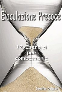Baixar Eiaculazione Precoce: 12 Esercizi per combatterla (Italian Edition) pdf, epub, eBook