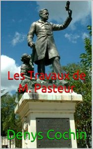 Baixar Les Travaux de M. Pasteur (French Edition) pdf, epub, eBook