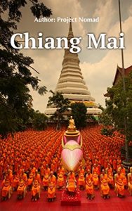 Baixar Chiang Mai: A Travel Guide For Your Perfect Chiang Mai Adventure: Written By Local Thai Travel Expert (Chiang Mai Travel guide, Chiang Mai, Thai Travel guide) (English Edition) pdf, epub, eBook
