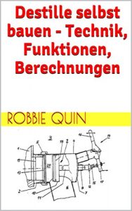 Baixar Destille selbst bauen – Technik, Funktionen, Berechnungen (German Edition) pdf, epub, eBook