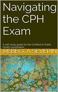 Baixar Navigating the CPH Exam: A self-study guide for the Certified in Public Health examination (English Edition) pdf, epub, eBook