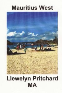 Baixar Mauritius West: : Ein Souvenir Sammlung von Farbfotografien mit Bildunterschriften (Fotoalben 8) (German Edition) pdf, epub, eBook