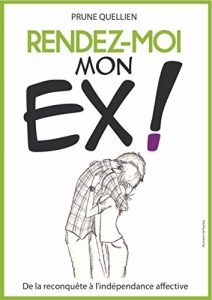 Baixar Rendez-moi mon ex !: Retrouvez-vous avant de retrouver votre ex (French Edition) pdf, epub, eBook