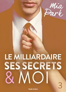 Baixar Le milliardaire, ses secrets et moi – 3 (French Edition) pdf, epub, eBook