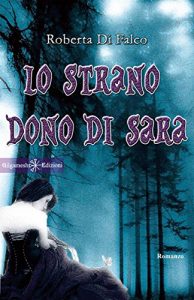 Baixar Lo strano dono di Sara (ANUNNAKI – Narrativa) pdf, epub, eBook