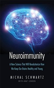 Baixar Neuroimmunity: A New Science That Will Revolutionize How We Keep Our Brains Healthy and Young pdf, epub, eBook