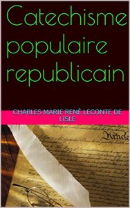 Baixar Catechisme populaire republicain (French Edition) pdf, epub, eBook