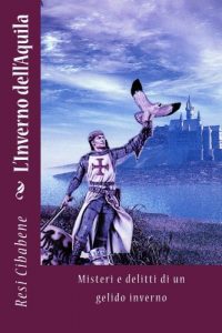 Baixar L’Inverno dell’Aquila: Misteri e delitti di un gelido inverno di cristallo (Italian Edition) pdf, epub, eBook