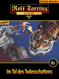 Baixar Rolf Torring 061: Im Tal des Todesschattens pdf, epub, eBook
