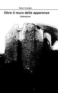Baixar Oltre il muro delle apparenze: Chiaroscuro (Italian Edition) pdf, epub, eBook