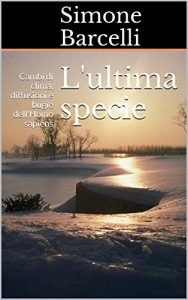 Baixar L’ultima specie: Cambi di clima, diffusioni e bugie dell’Homo sapiens (Italian Edition) pdf, epub, eBook