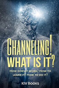 Baixar Channeling! What Is It?: How does it work? How to learn it? How to do it? (English Edition) pdf, epub, eBook