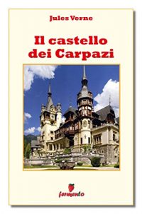 Baixar Il castello dei Carpazi (Classici della letteratura e narrativa senza tempo) pdf, epub, eBook