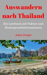 Baixar Auswandern nach Thailand: Ein Lesebuch mit Fakten und Hintergrundinformationen (German Edition) pdf, epub, eBook