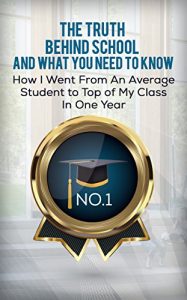 Baixar The Truth Behind School And What You Need to Know: How I Went From An Average Student To Top of Class In One Year (Daily Dose Book 2) (English Edition) pdf, epub, eBook