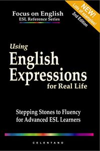 Baixar Using English Expressions for Real Life: Stepping Stones to Fluency for Advanced ESL Learners (English Edition) pdf, epub, eBook