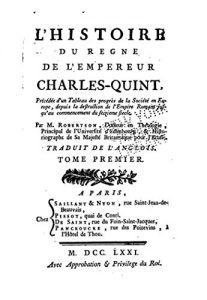 Baixar L’histoire du règne de l’empereur Charles-Quint – Tome I (French Edition) pdf, epub, eBook