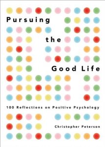 Baixar Pursuing the Good Life: 100 Reflections on Positive Psychology pdf, epub, eBook