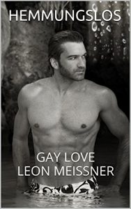 Baixar HEMMUNGSLOS: GAY LOVE LEON MEISSNER (German Edition) pdf, epub, eBook