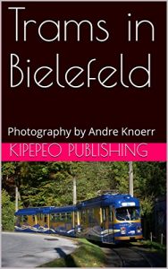 Baixar Trams in Bielefeld: Photography by Andre Knoerr (English Edition) pdf, epub, eBook