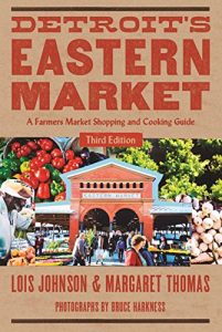 Baixar Detroit’s Eastern Market: A Farmers Market Shopping and Cooking Guide, Third Edition (Painted Turtle) (English Edition) pdf, epub, eBook