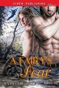 Baixar A Fairy’s Fears [Itayu Lake 3] (Siren Publishing Classic ManLove) pdf, epub, eBook