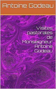 Baixar Visites pastorales de Monseigneur Antoine Godeau (French Edition) pdf, epub, eBook